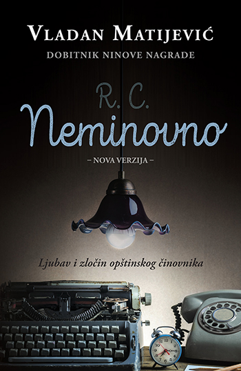 LAGUNA PREDSTAVLJA: "R. C. Neminovno" - Vladan Matijević 1 Neminovno