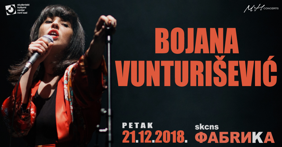 Noćni program sa Bojanom Vunturišević 21. decembra u SKCNS Fabrici 1 Bojana Vunturiševic u Novom Sadu 21. decembra