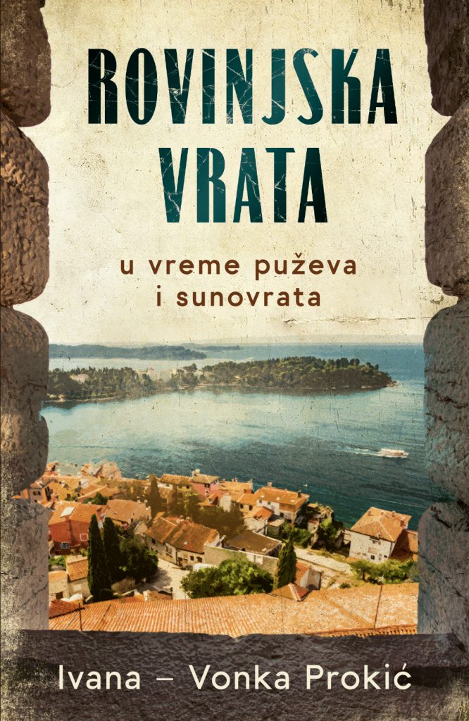LAGUNA PREDSTAVLJA: "Rovinjska vrata" - Ivana - Vonka Prokić 1 Rovinjska vrata PROSVETLJENO
