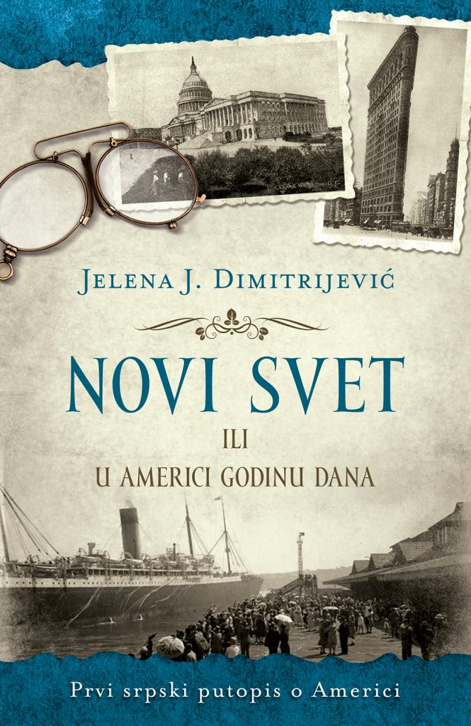 LAGUNA PREDSTAVLJA: "Novi svet ili U Americi godinu dana" - Jelena J. Dimitrijević 1 Novi svet