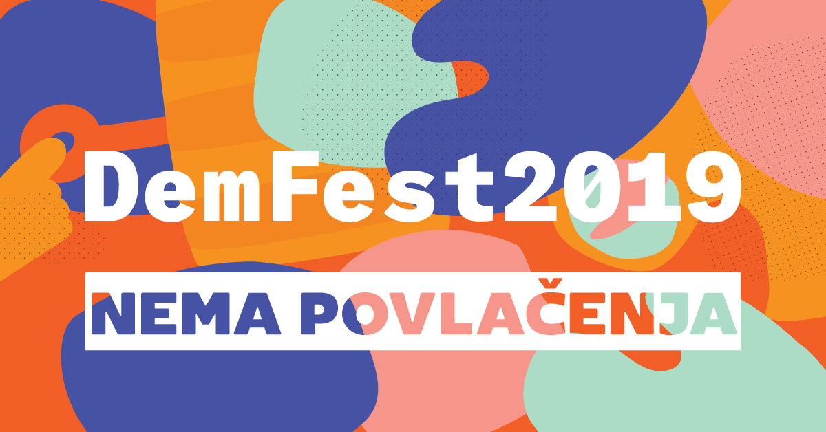 RASPOLOŽENI ZA DEMOKRATIJU? - Prvi festival demokratije od 13. do 15. septembra 1 DemFest 1