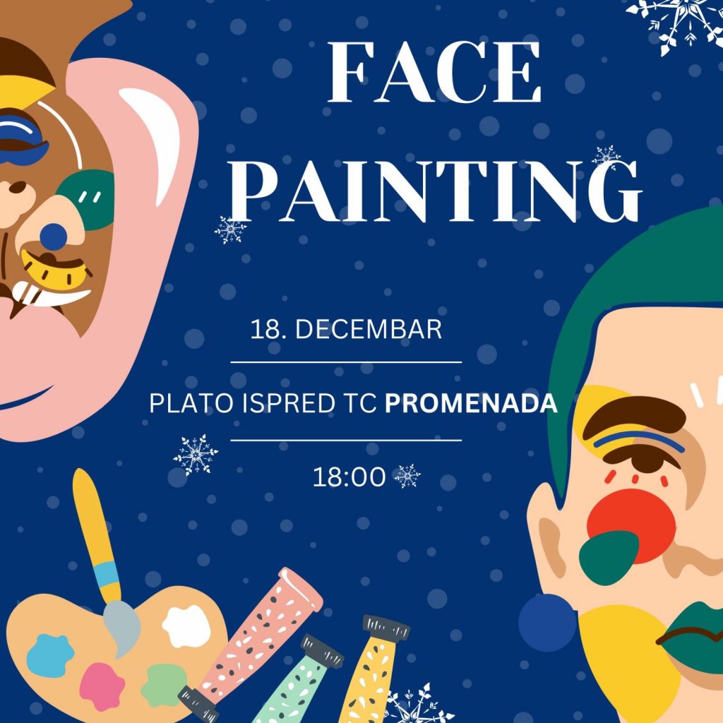 Festival "Božićna čarolija" - "Face painting" 18. decembra na platou ispred “Promenade” 1 IMG 1a2380529fe00795ec61536802f44c69 V
